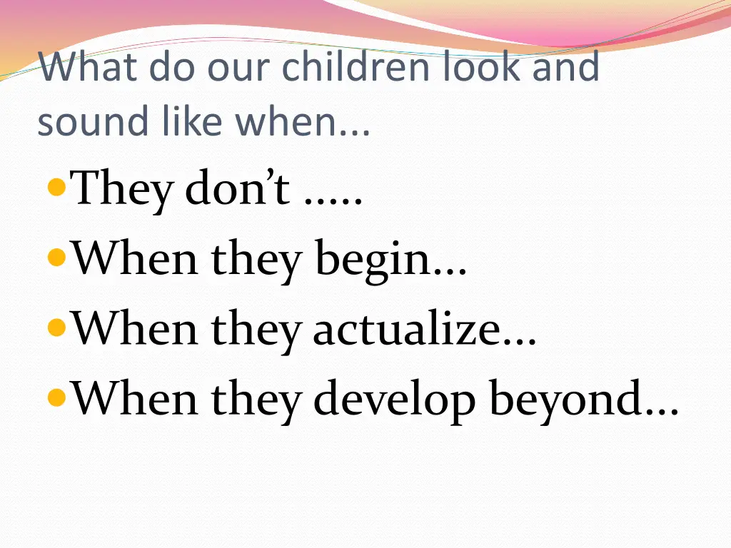 what do our children look and sound like when