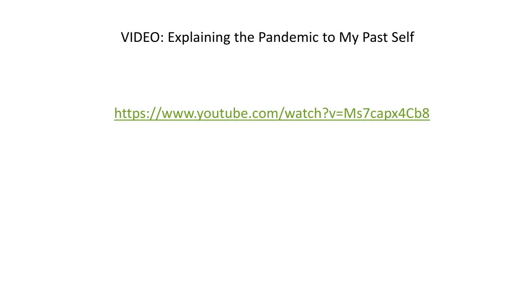 video explaining the pandemic to my past self