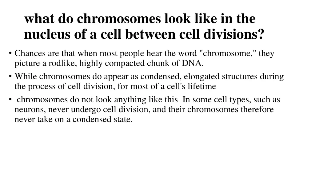 what do chromosomes look like in the nucleus