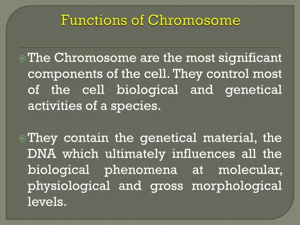 the chromosome are the most significant