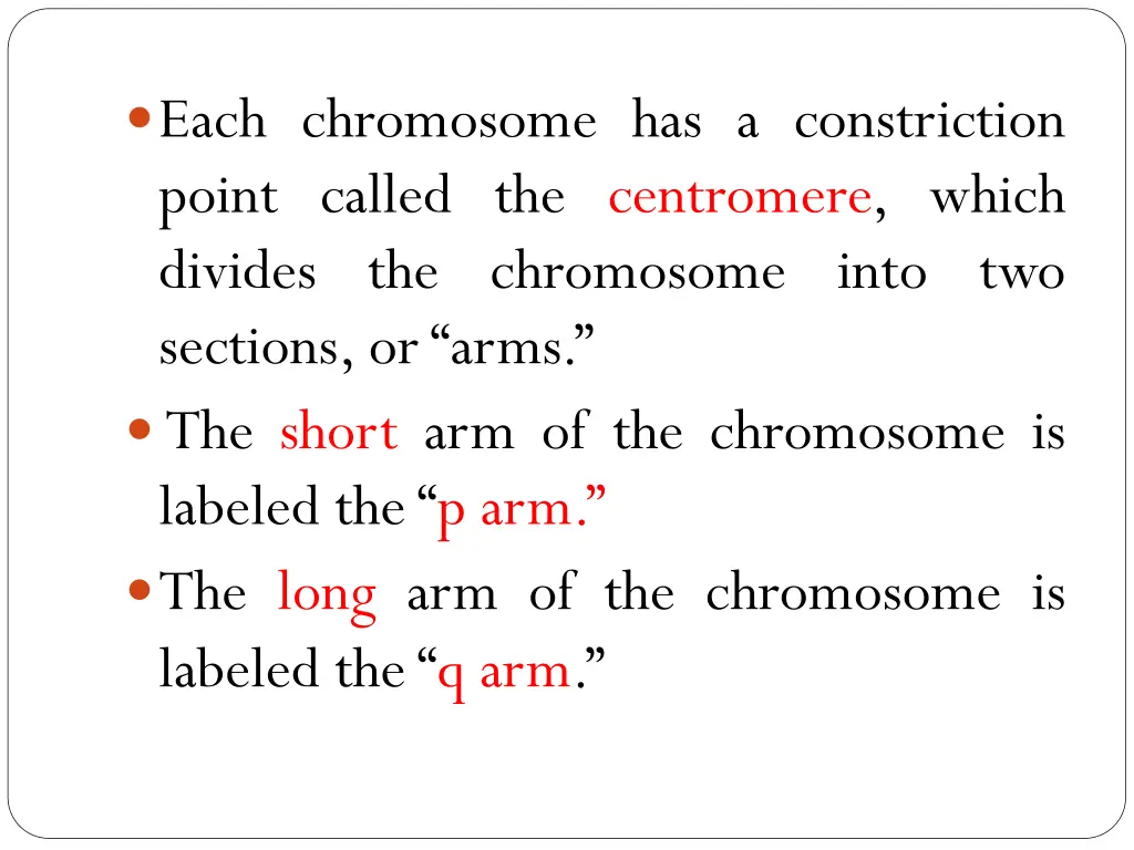 each chromosome has a constriction point called