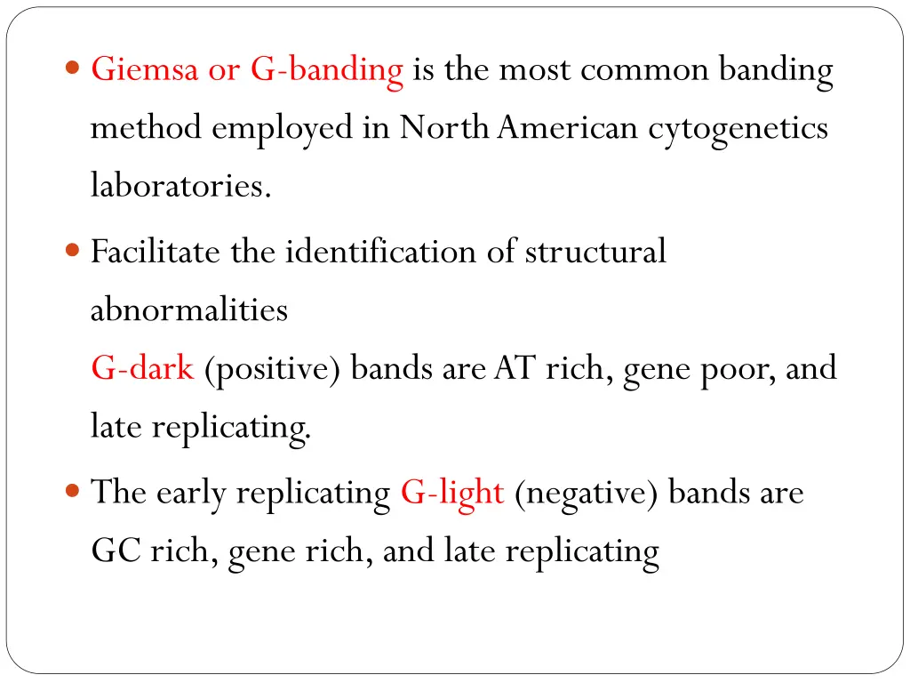 giemsa or g banding is the most common banding