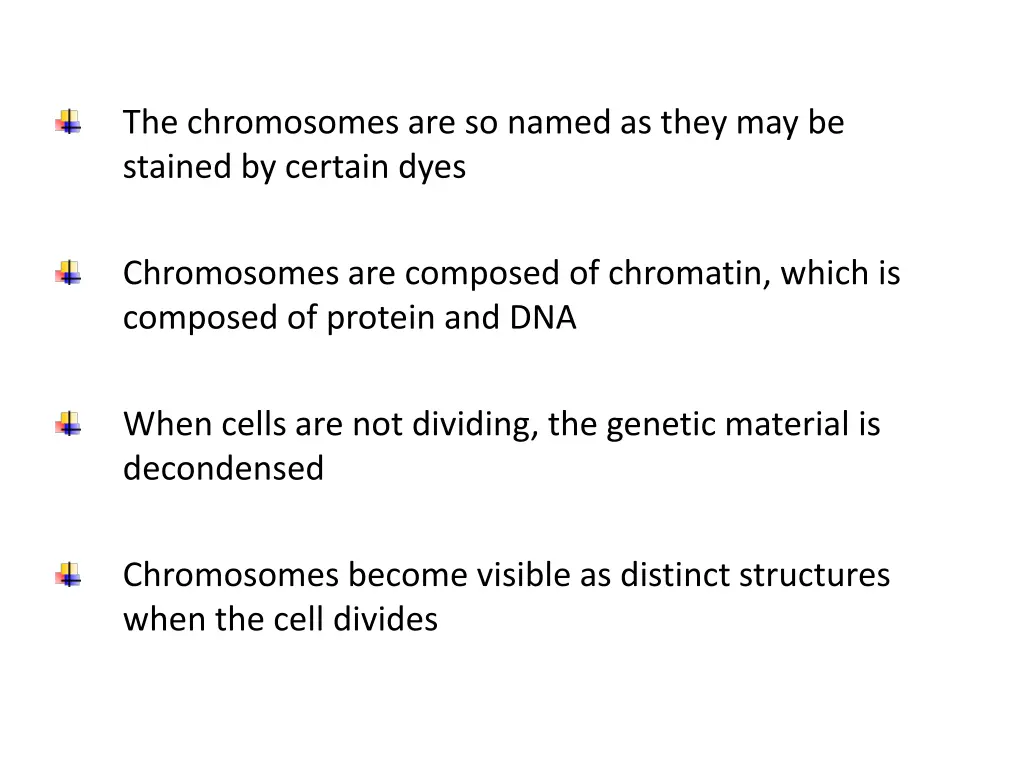 the chromosomes are so named as they