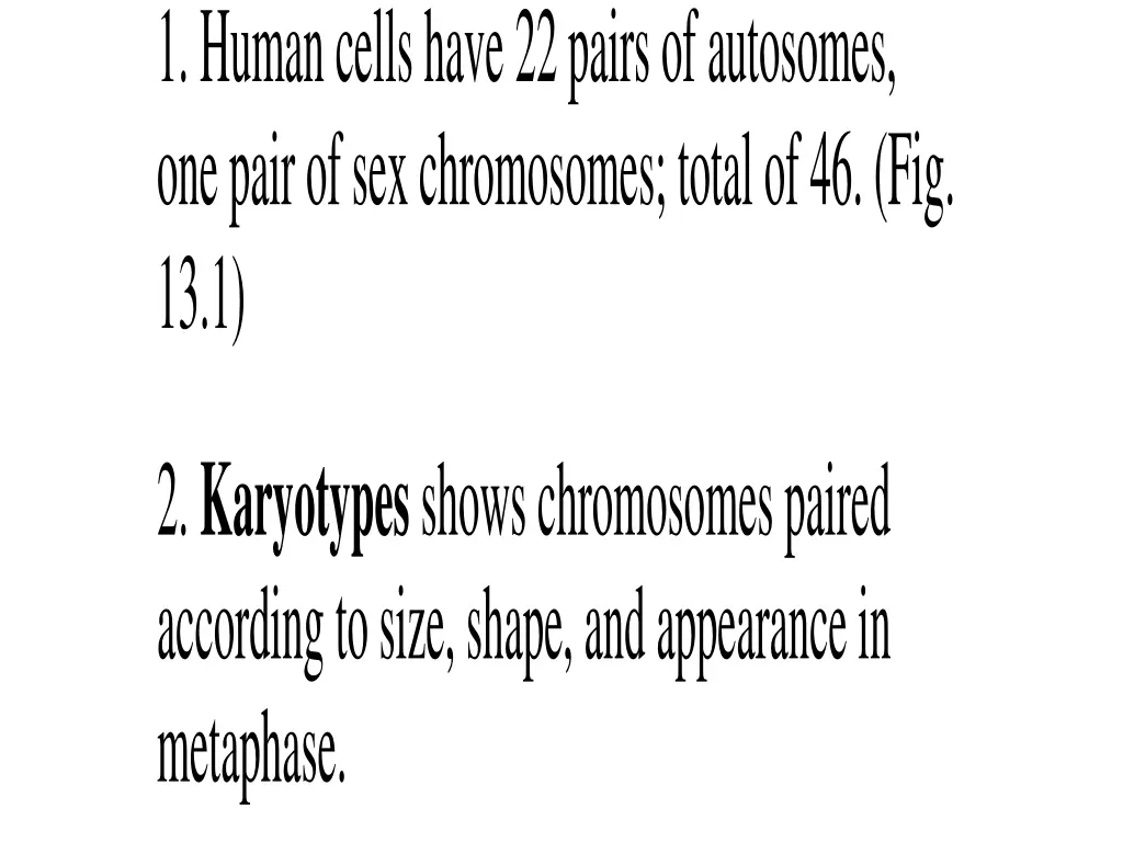 1 human cells have 22 pairs of autosomes one pair