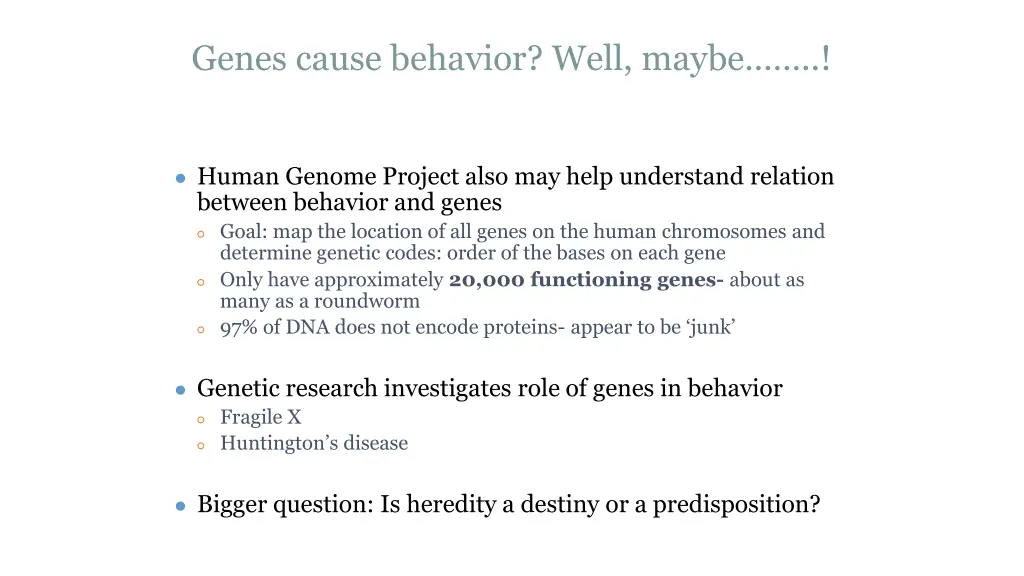 genes cause behavior well maybe 2