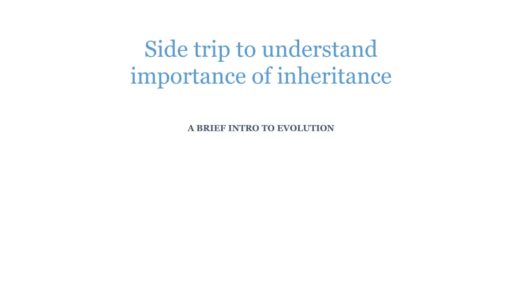 side trip to understand importance of inheritance