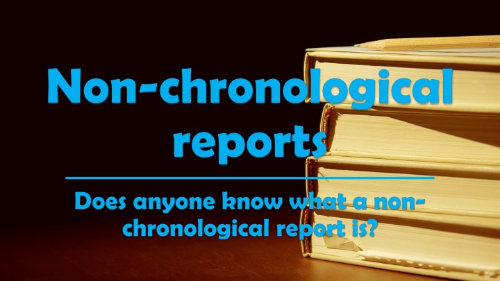 non chronological reports