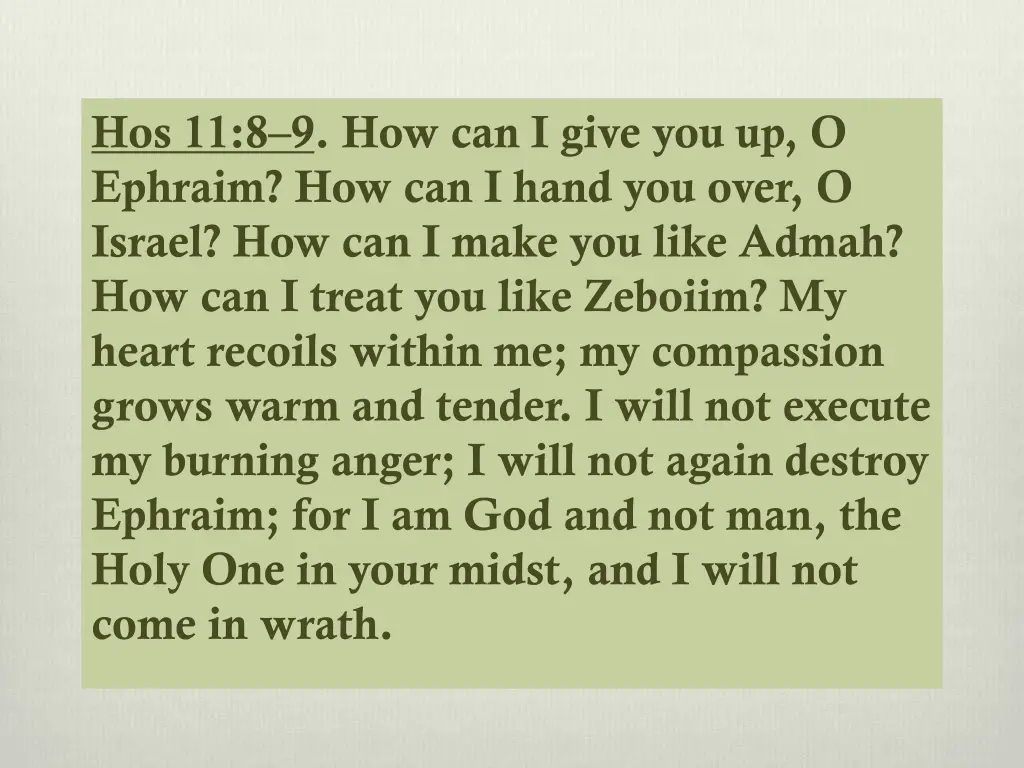 hos 11 8 9 how can i give you up o ephraim