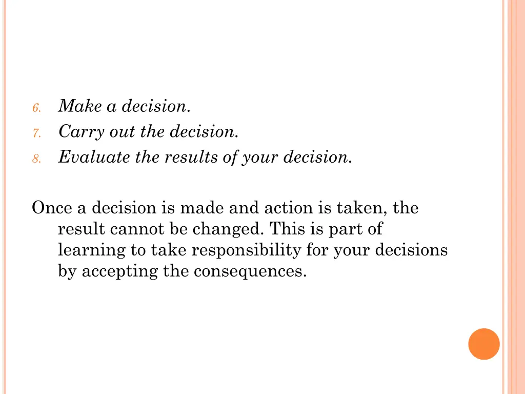 make a decision carry out the decision evaluate