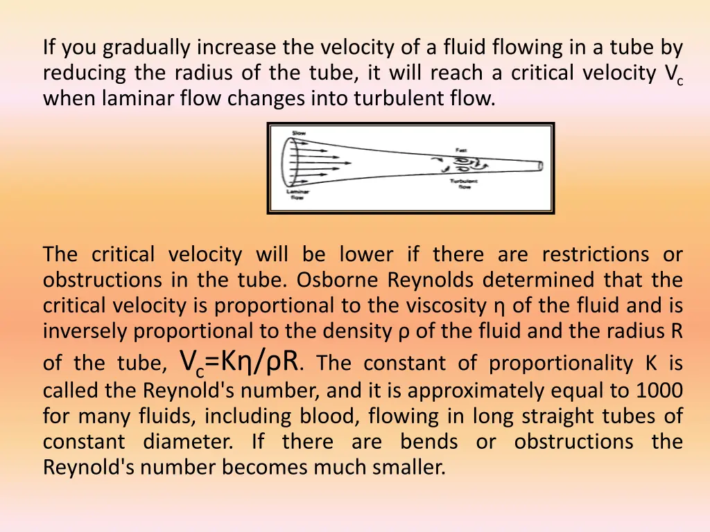 if you gradually increase the velocity of a fluid