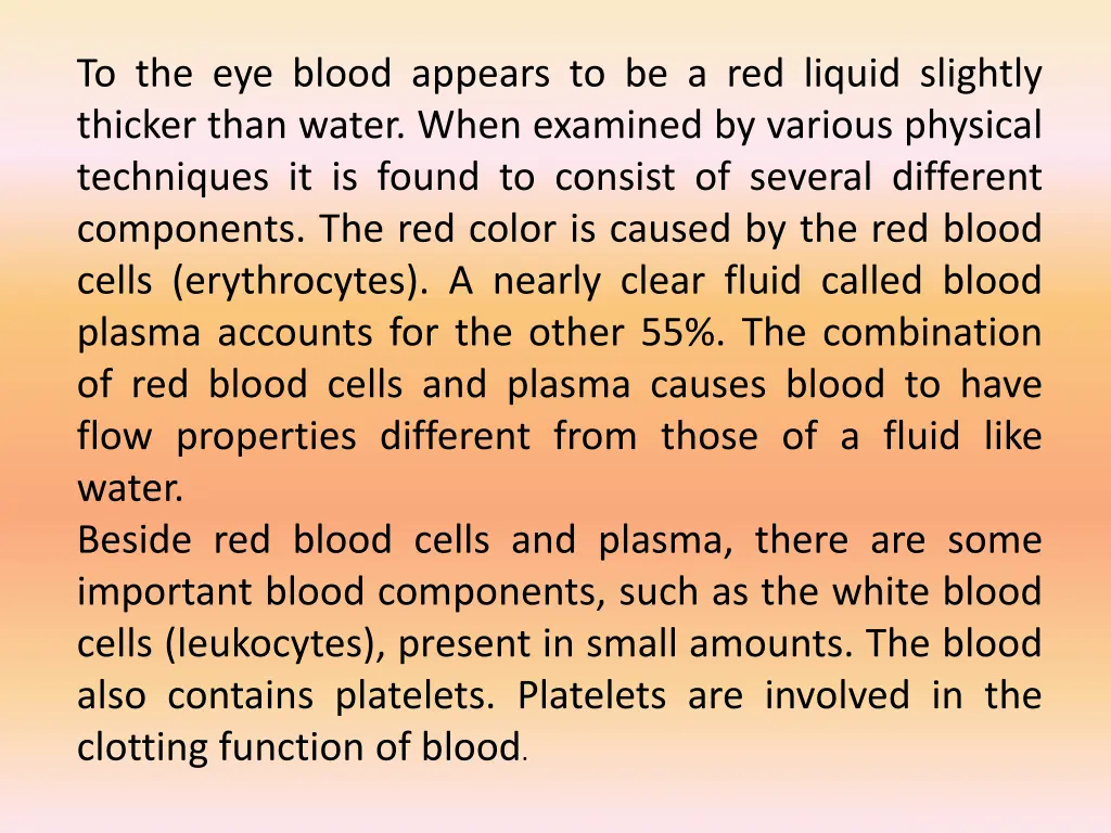 to the eye blood appears to be a red liquid