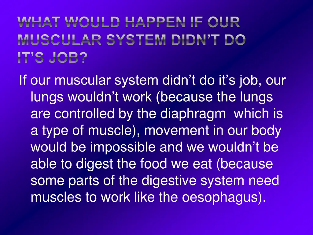 what would happen if our muscular system didn