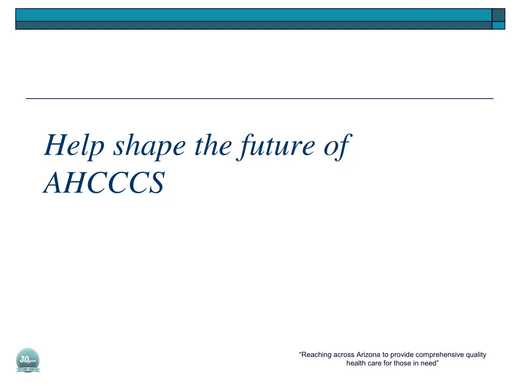 help shape the future of ahcccs