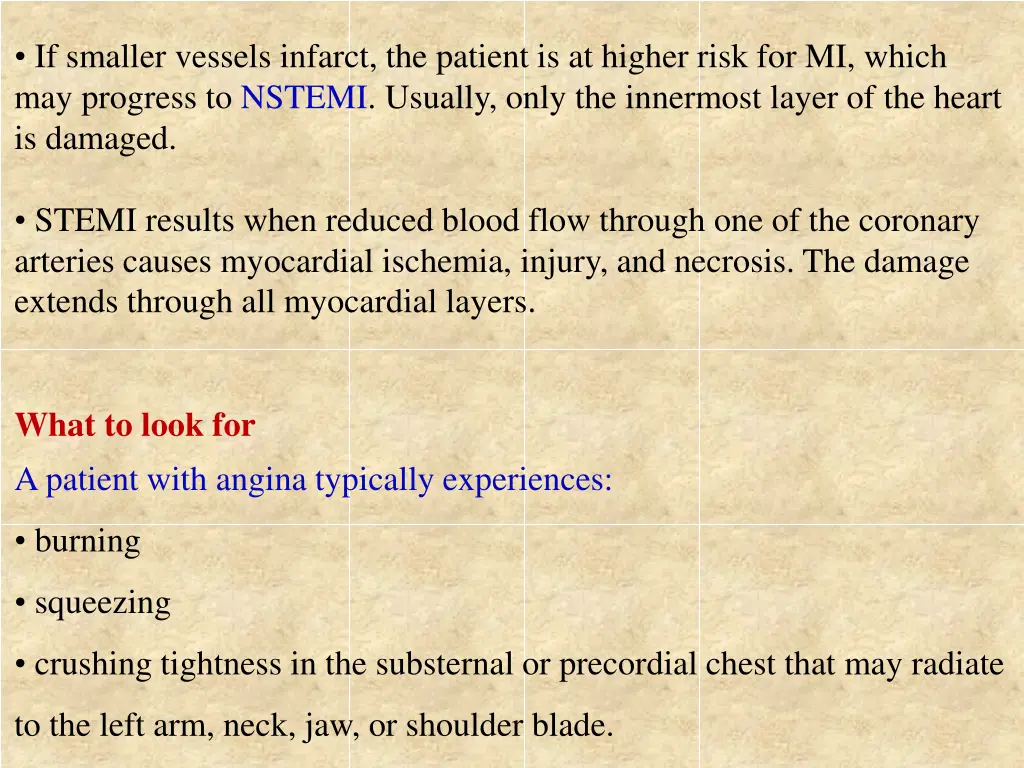 if smaller vessels infarct the patient