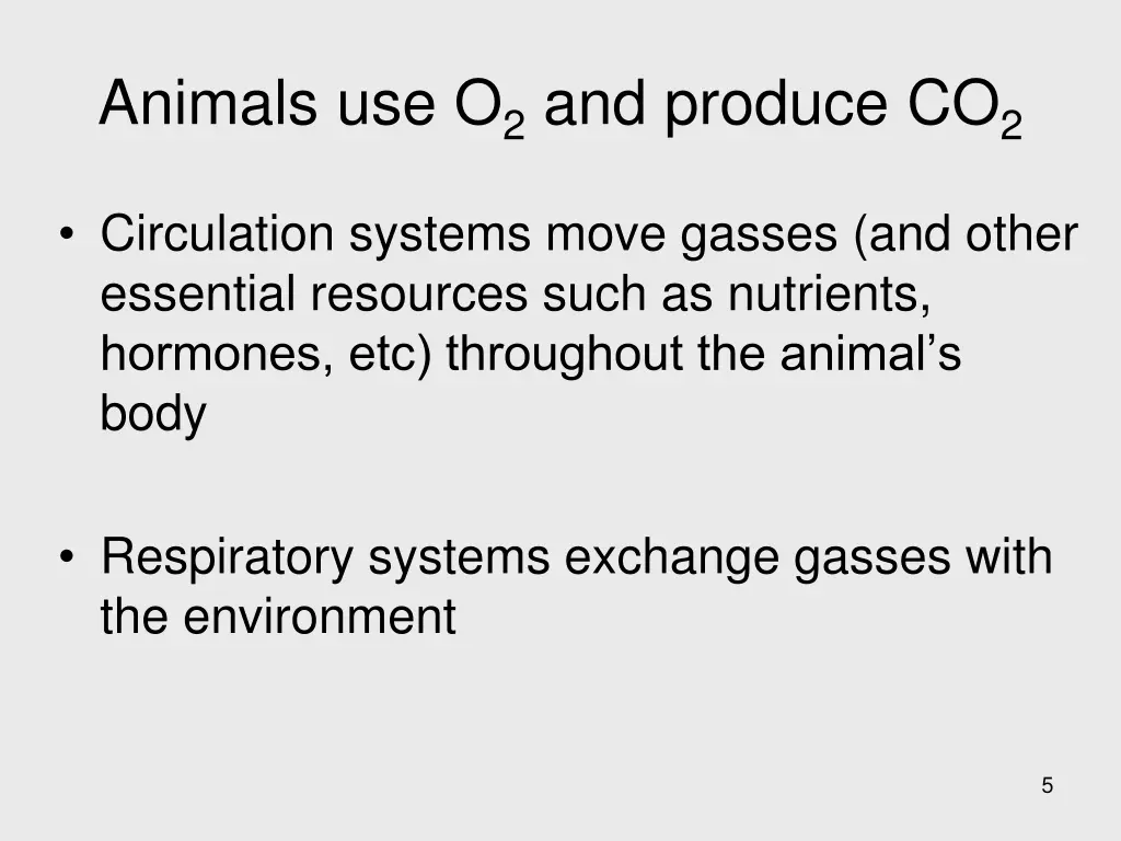 animals use o 2 and produce co 2 1