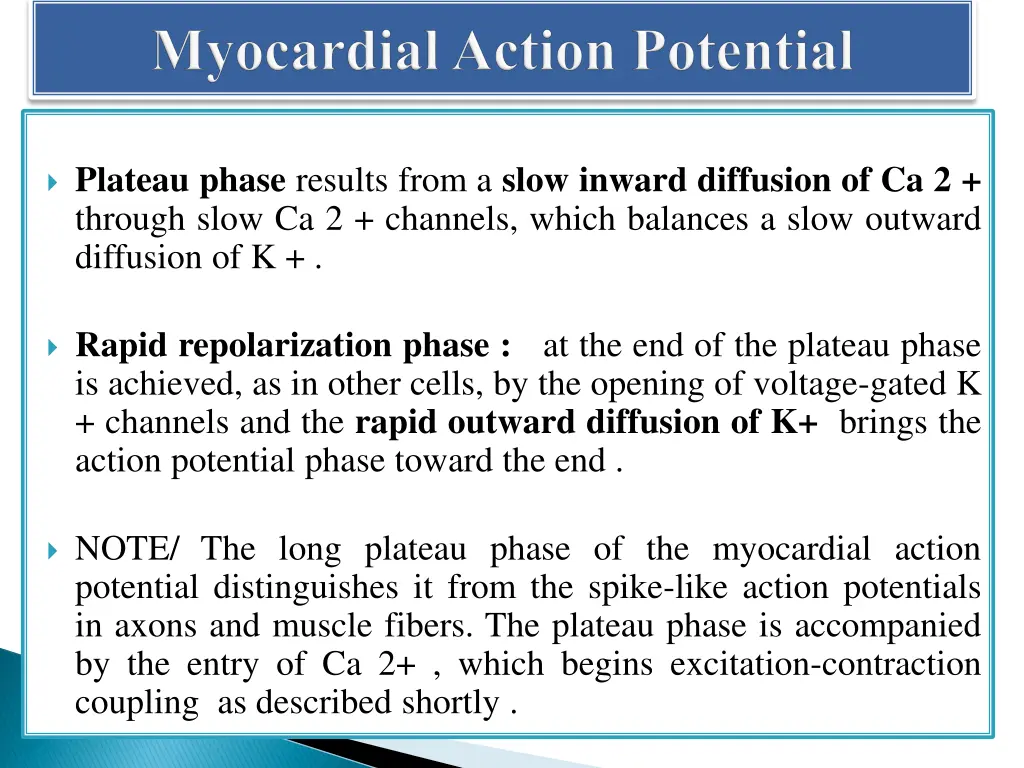 plateau phase results from a slow inward