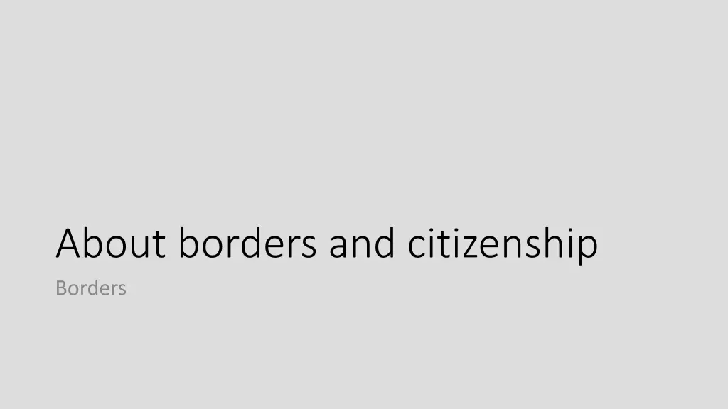 about borders and citizenship borders