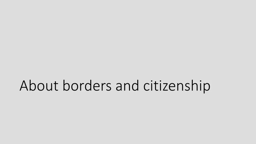 about borders and citizenship