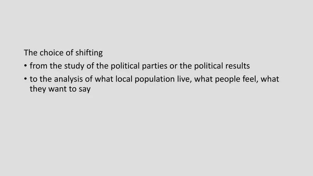 the choice of shifting from the study