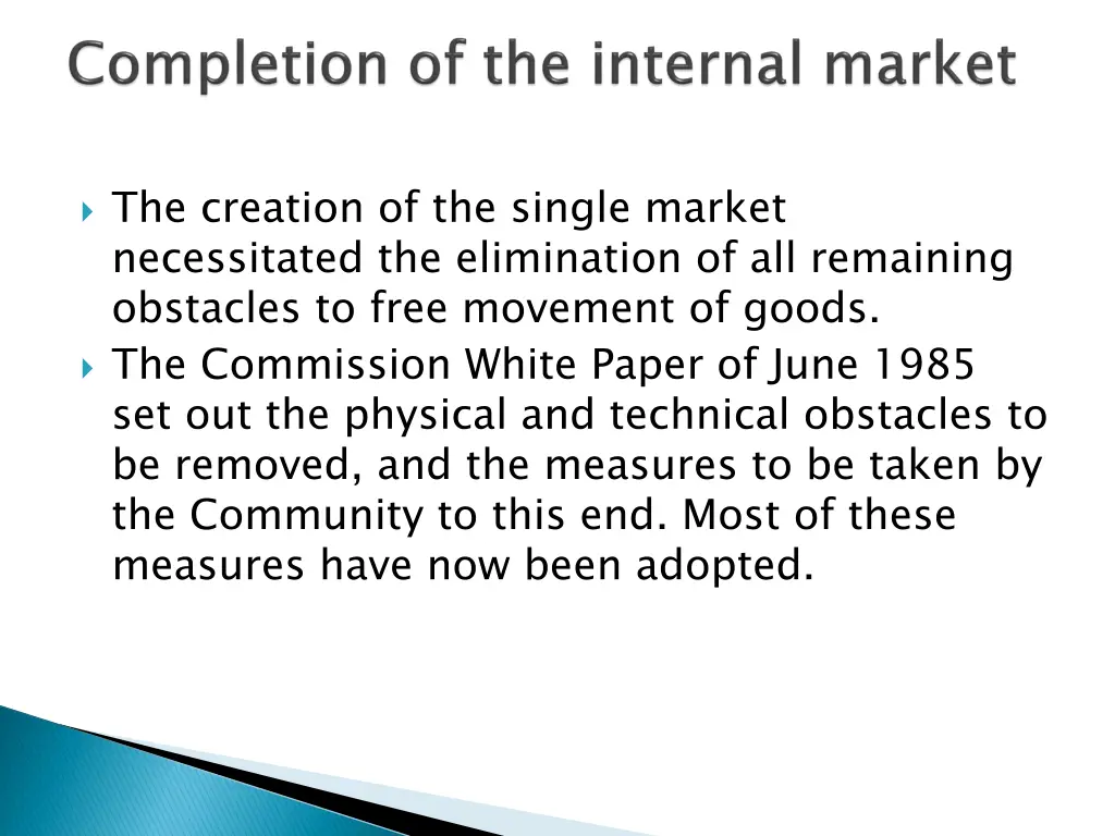 the creation of the single market necessitated