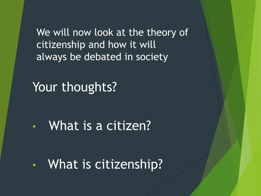 we will now look at the theory of citizenship