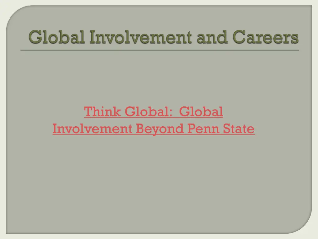 think global global involvement beyond penn state