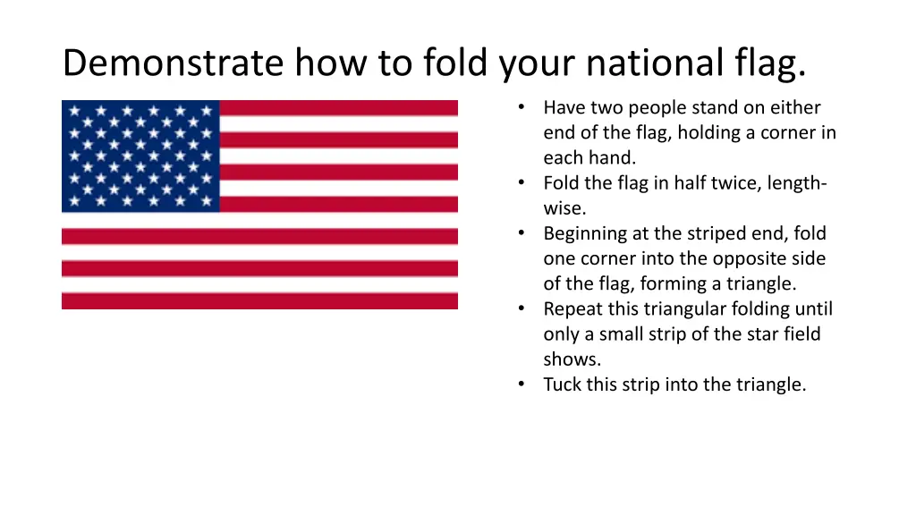 demonstrate how to fold your national flag