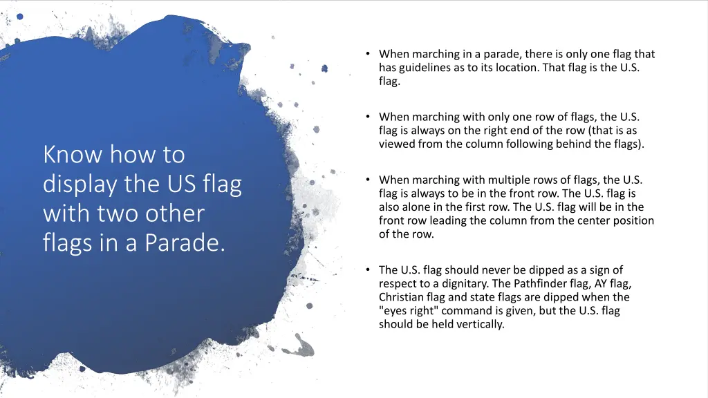 when marching in a parade there is only one flag