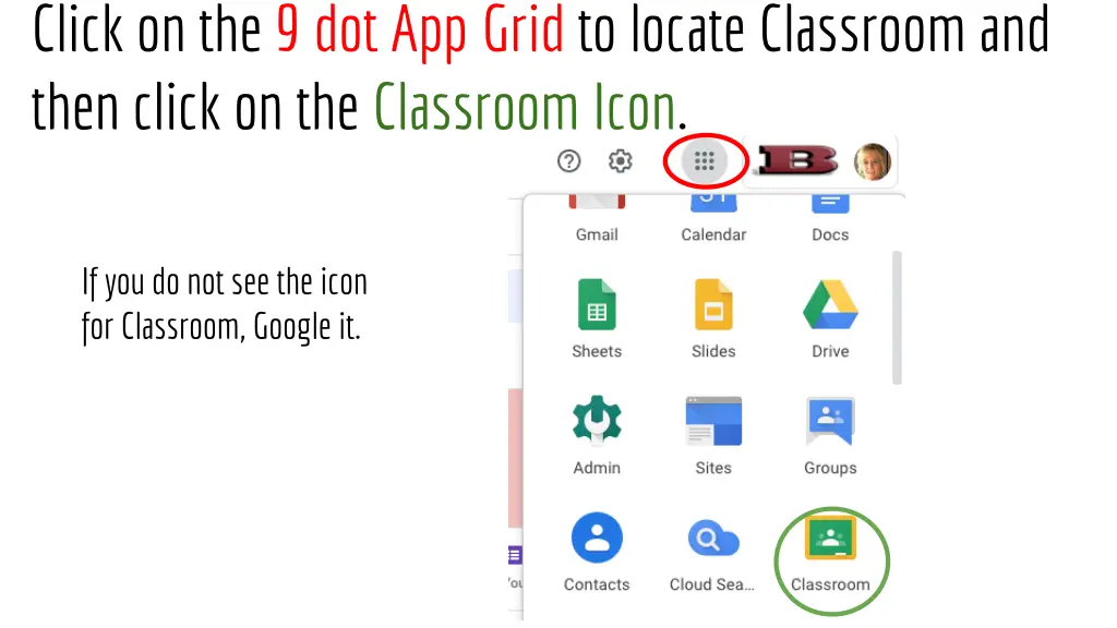 click on the 9 dot app gridto locate classroom