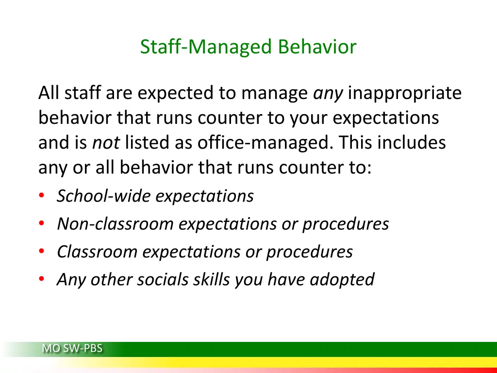 staff managed behavior