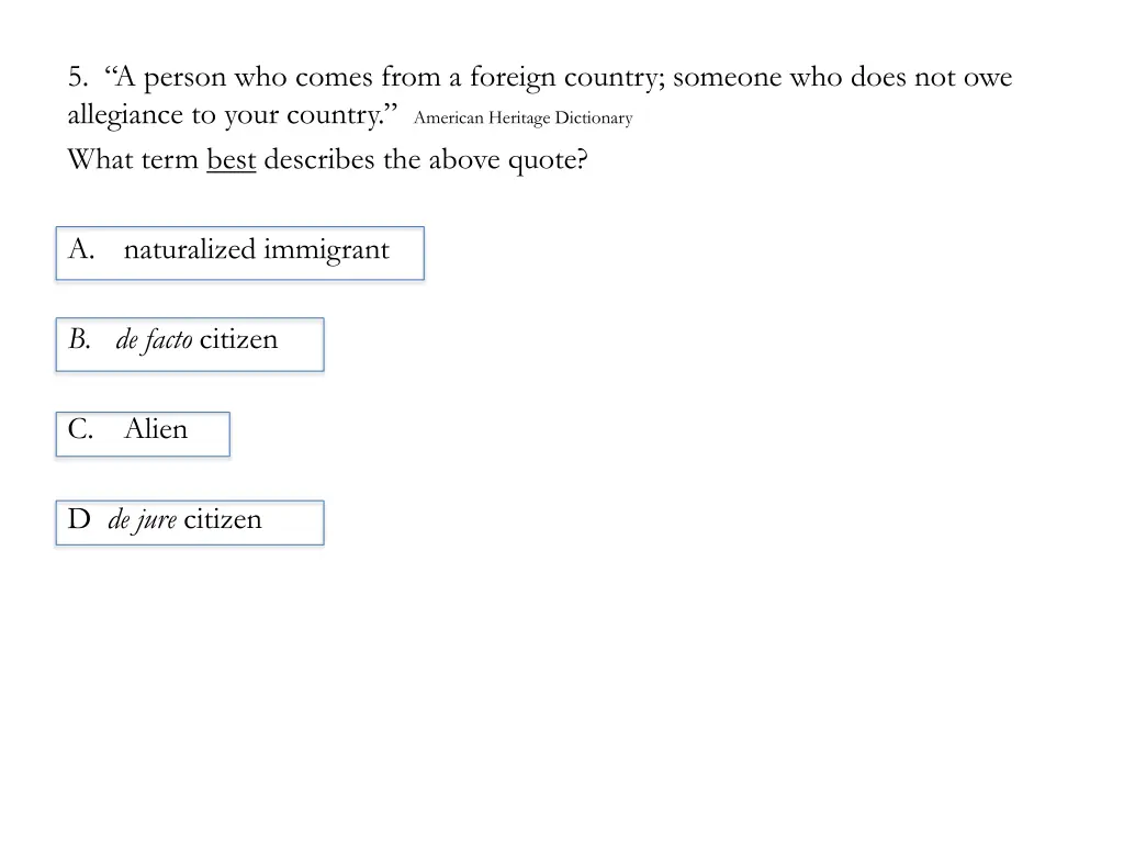 5 a person who comes from a foreign country