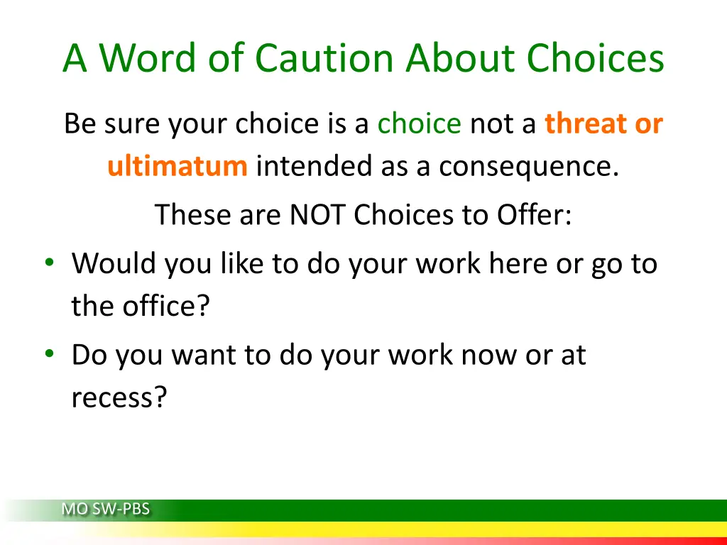 a word of caution about choices