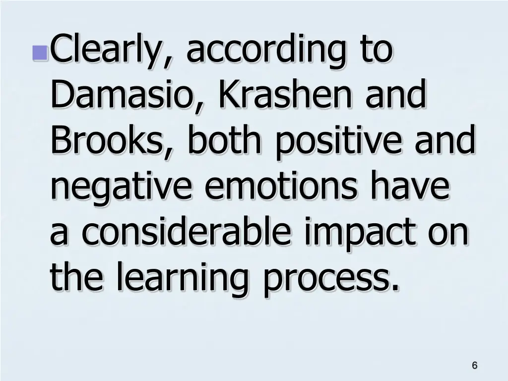 clearly according to damasio krashen and brooks