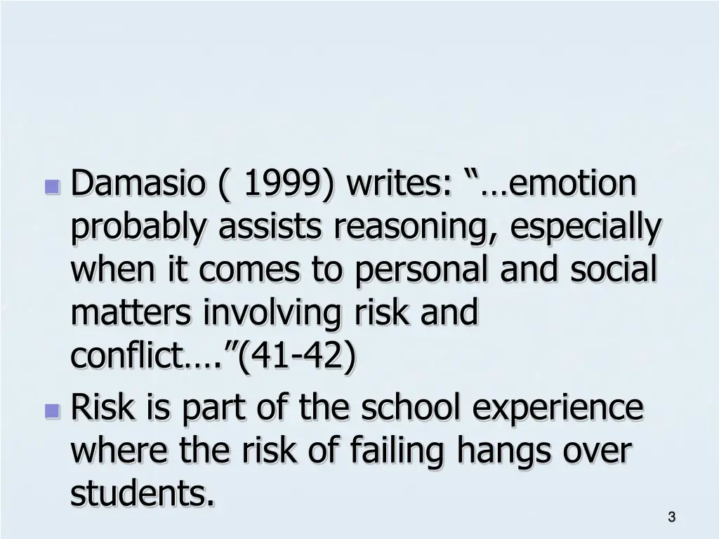 damasio 1999 writes emotion probably assists