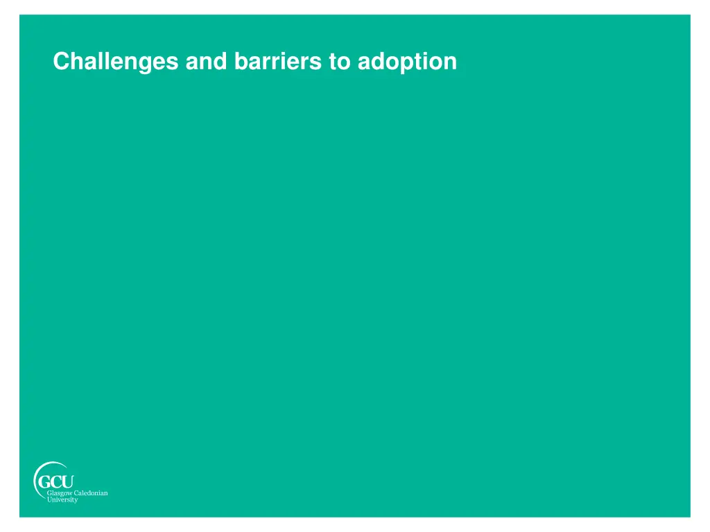 challenges and barriers to adoption