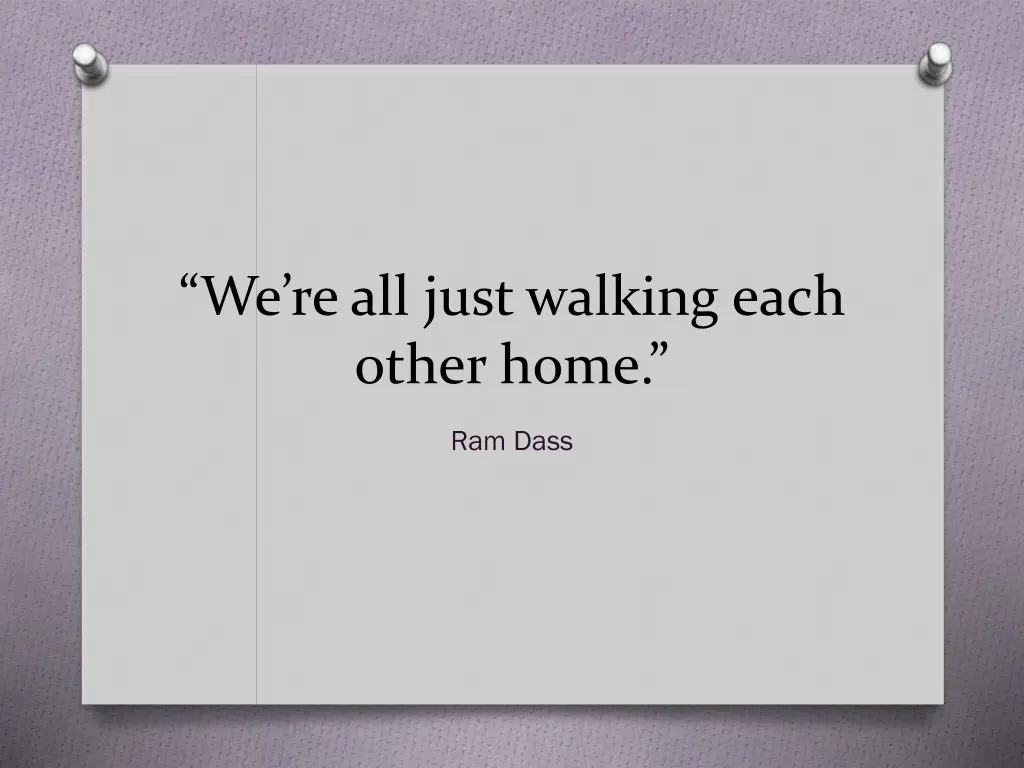 we re all just walking each other home