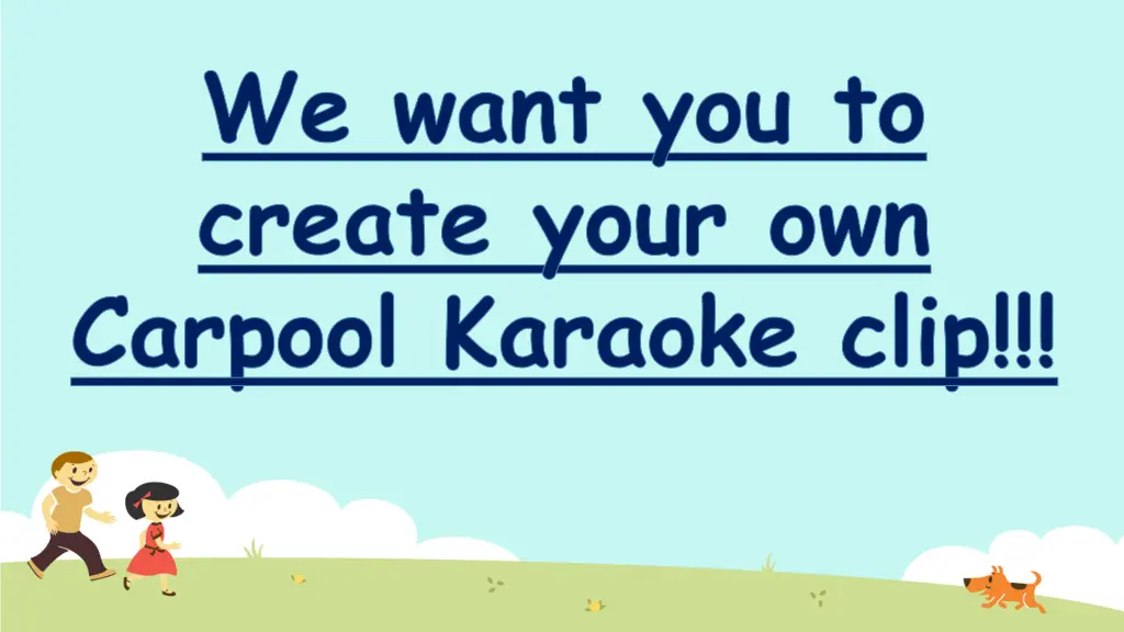 we want you to create your own carpool karaoke