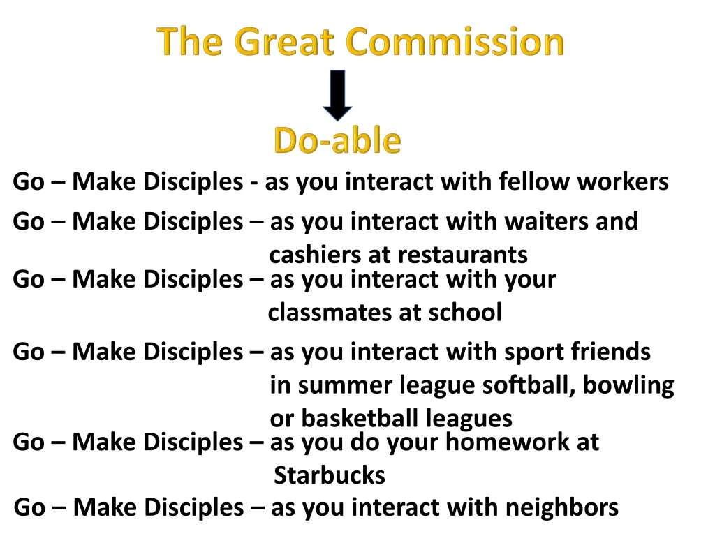 go make disciples as you interact with fellow