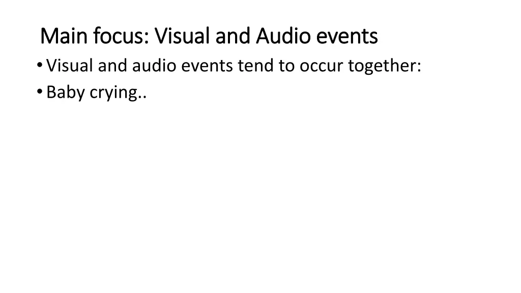 main focus visual and audio events main focus