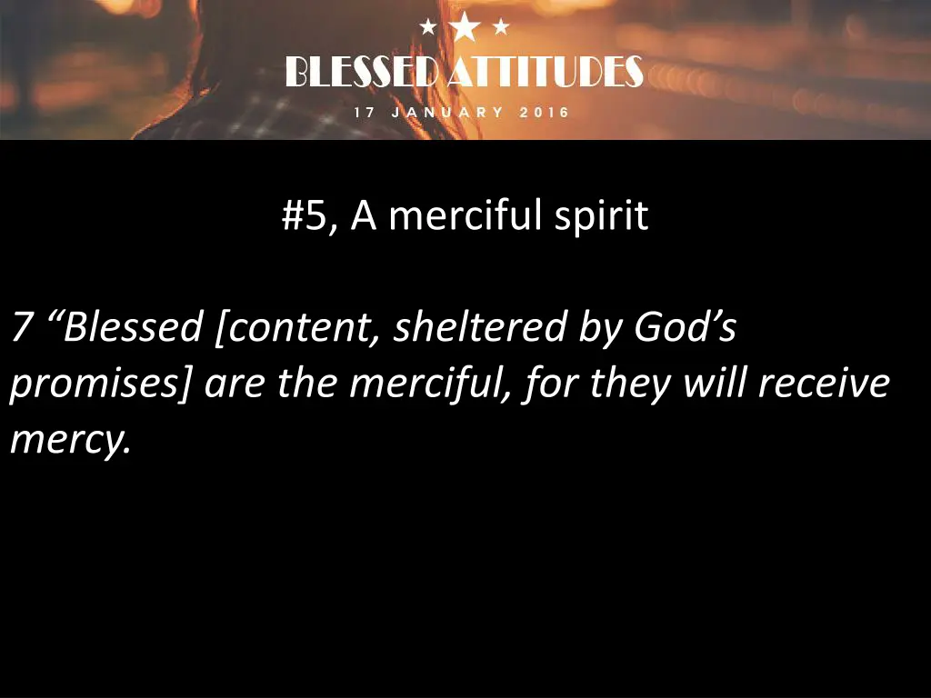 5 a merciful spirit