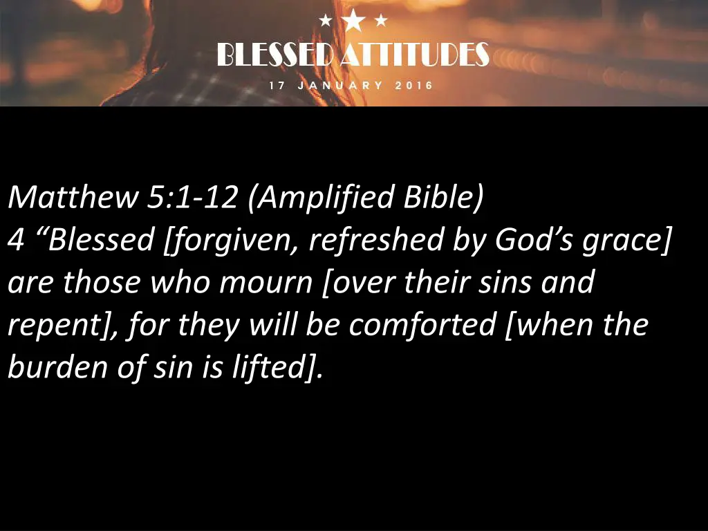 matthew 5 1 12 amplified bible 4 blessed forgiven