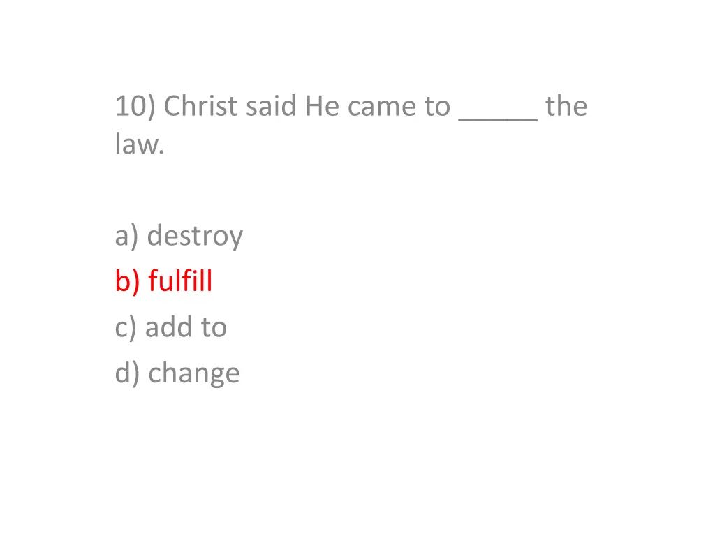 10 christ said he came to the law 1