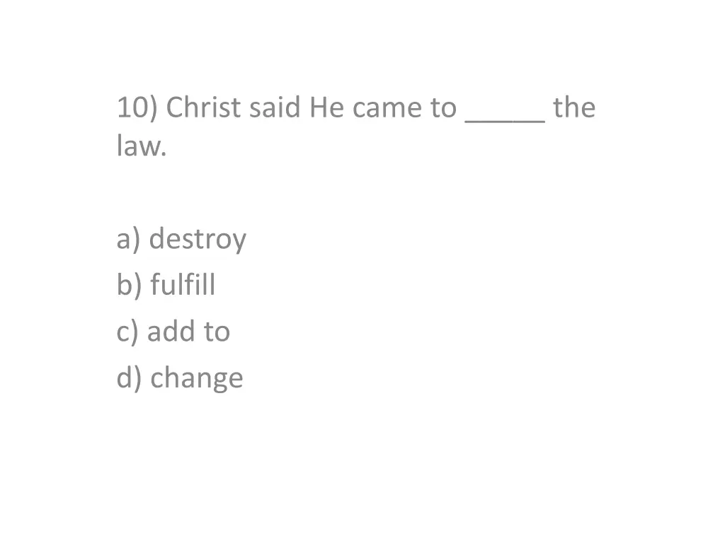 10 christ said he came to the law