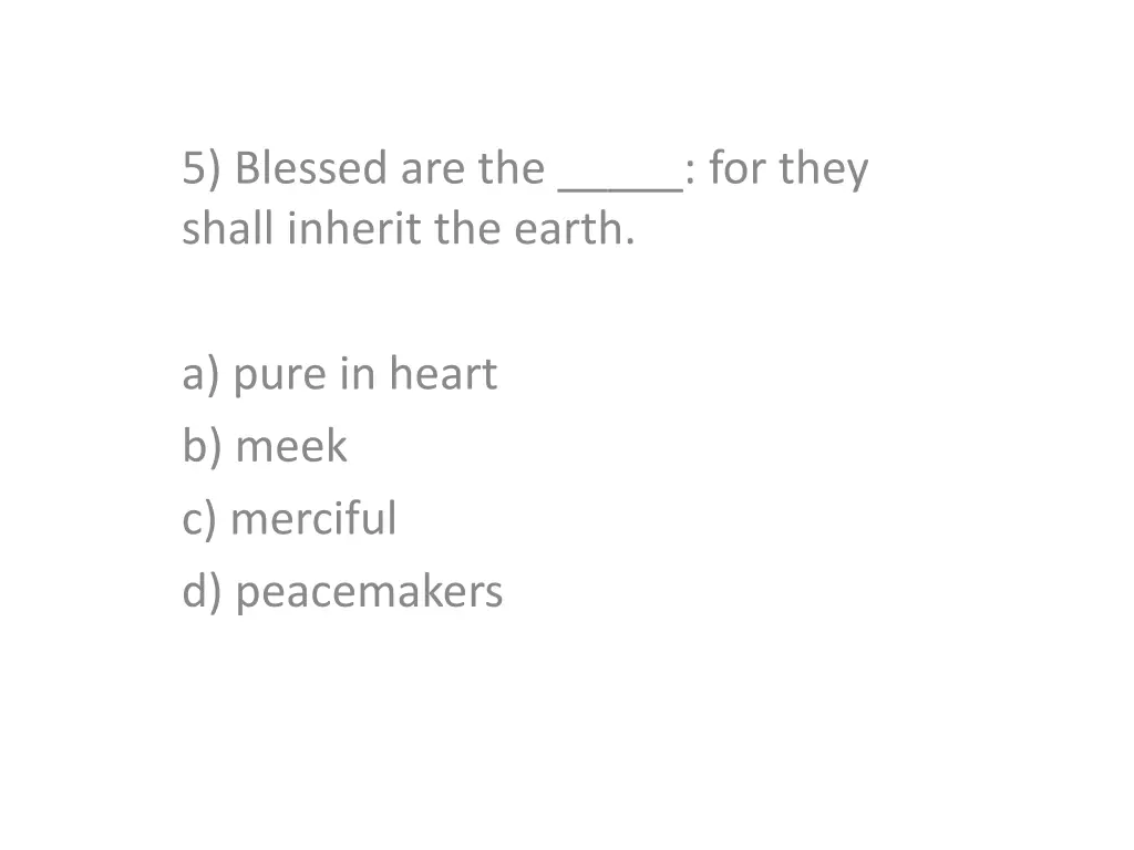 5 blessed are the for they shall inherit the earth