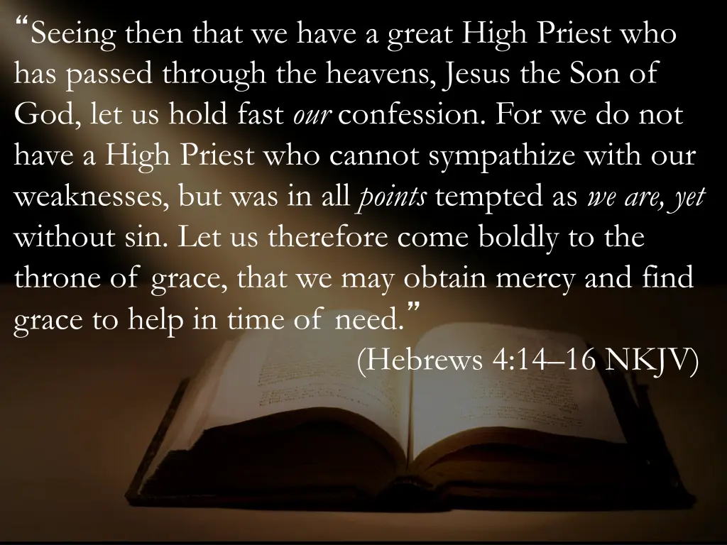 seeing then that we have a great high priest