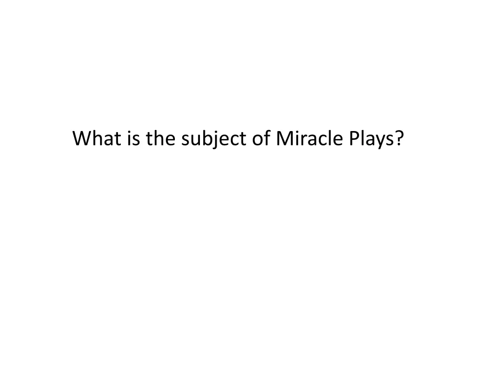 what is the subject of miracle plays