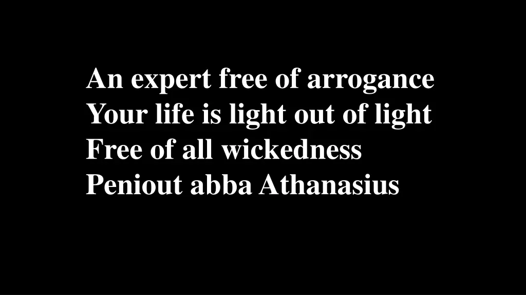 an expert free of arrogance your life is light