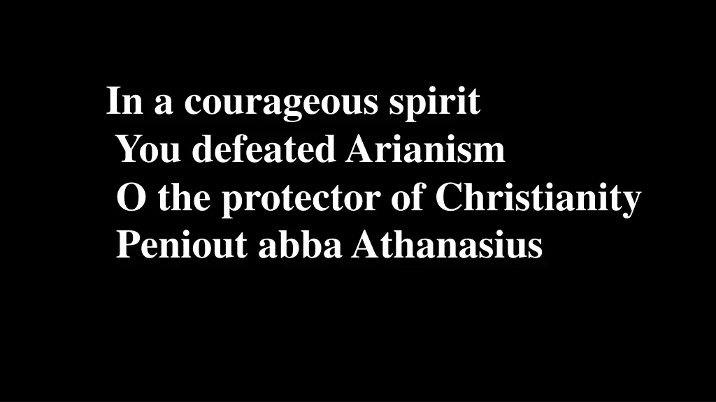 in a courageous spirit you defeated arianism