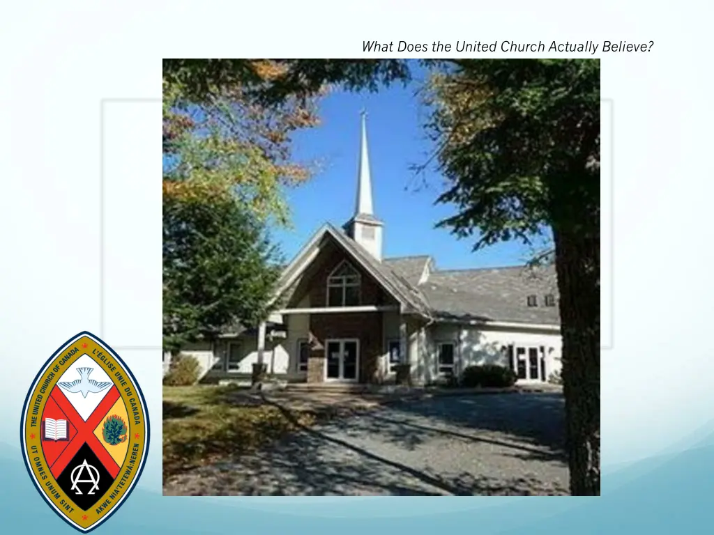 what does the united church actually believe 1