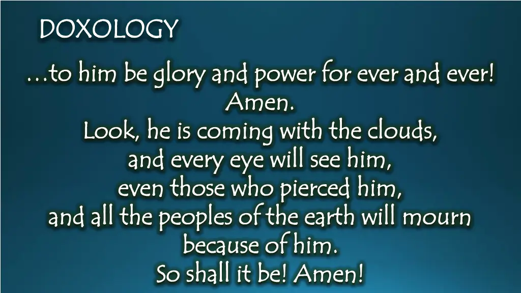 doxology doxology to him be glory and power